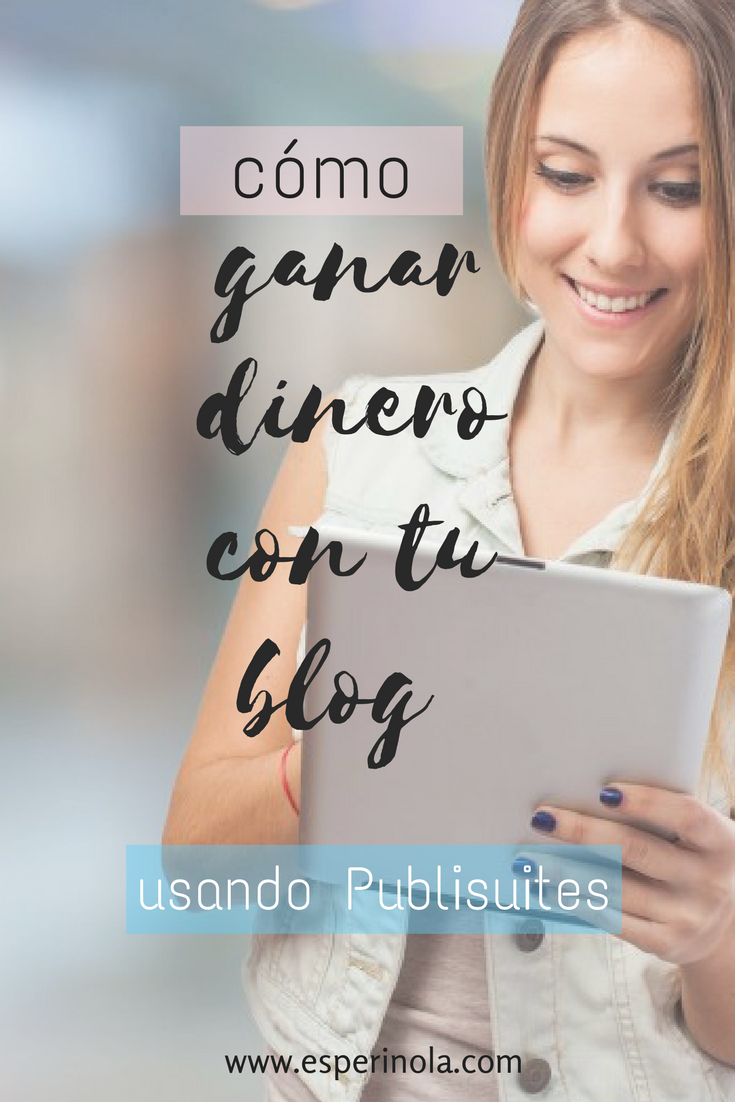 Monetizar blog con Publisuite