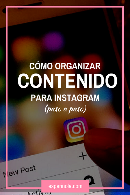 como organizar contenido para instagram